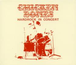 Chicken Bones : Hardrock in Concert